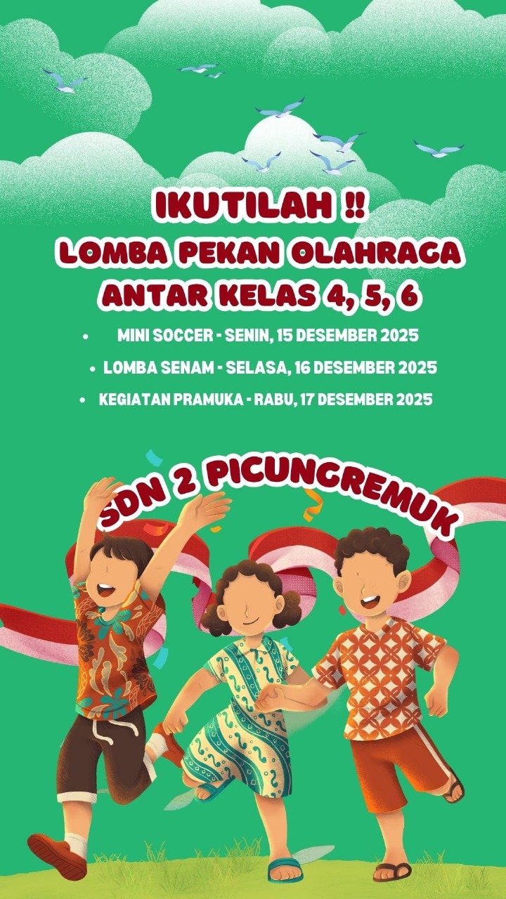 PENGUMUMAN LOMBA PEKAN OLAHRAGA ANTAR KELAS 4, 5, 6 SDN 2 PICUNGREMAK